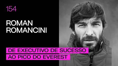 Roman Romancini - De Executivo de Sucesso ao Pico do Everest