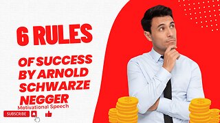 The 6 Rules Of Success By Arnold Schwarzenegger | Motivational Speech