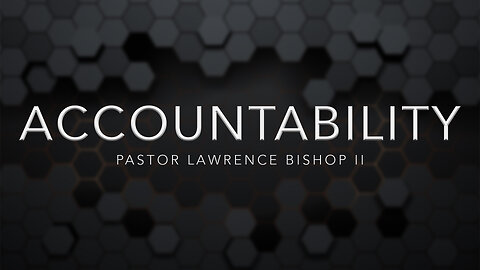 Accountability by Pastor Lawrence Bishop II | Wednesday Night Service 10-25-23