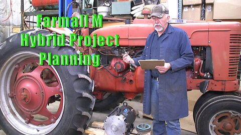 The Making of a Farmall M Hybrid Project Planning
