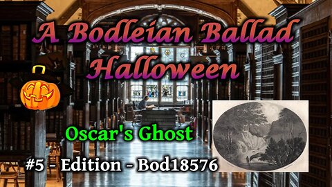 Oscar's Ghost - A Bodleian Ballad Halloween - #5