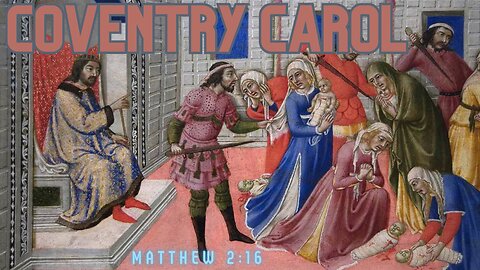 Coventry Carol (Matthew 2:16) Arranged by Matt Savina