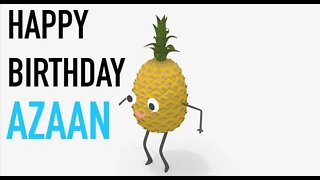 Happy Birthday AZAAN! - PINEAPPLE Birthday Song