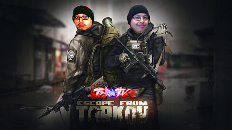 [TekTV] Escape From Tarkov | Let's Get It!