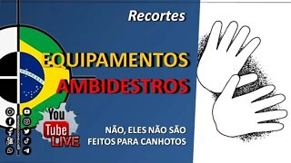 ✂️RECORTES: Equipamentos ambidestros não foram feitos para canhotos