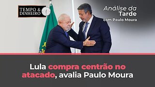 Lula compra centrão no atacado, avalia Paulo Moura