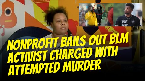 Nonprofit bails out BLM activist charged with attempted murder of mayoral candidate