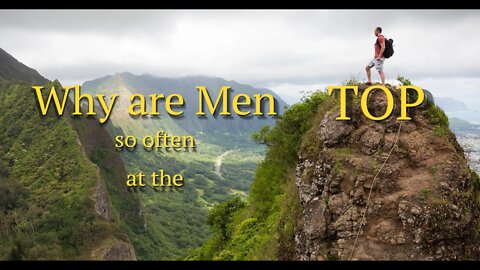 Why are Men so often at the TOP