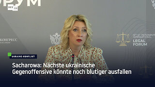 Sacharowa: Nächste ukrainische Gegenoffensive könnte noch blutiger ausfallen