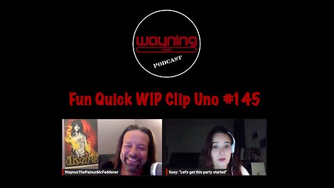 Wayning Interest Podcast Fun Quick WIP Clip Uno From #145 Monster Truck Porn Star Game Chunk