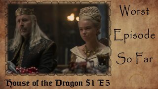 House of the Dragon Episode 5 REVIEW | An Incredibly DISAPPOINTING Addition to the Series