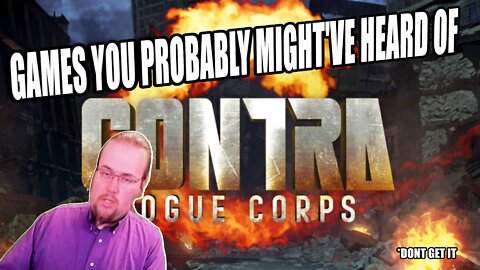 Games You Probably Might've Heard Of... EP2 [Contra Rogue Corps]