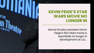 Kevin Feige’s Star Wars Movie No Longer in Development