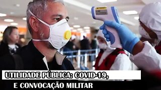 Utilidade Pública: COVID-19 E Convocação Militar