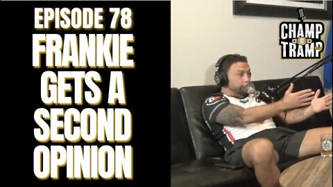 Frankie Gets A Second Opinion | Episode #78 | Champ and The Tramp