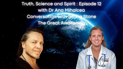 The Great Awakening – Truth, Science and Spirit Ep 12 – Conversation with Sacha Stone