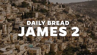 Daily Bread: James 2