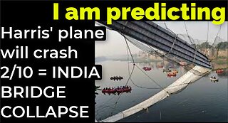 I am predicting: Harris' plane will crash on Feb 10 = INDIA BRIDGE COLLAPSE PROPHECY