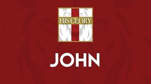 His Glory Bible Studies - John 17-21