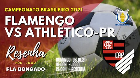 RESENHA PÓS-JOGO FLAMENGO x ATHLÉTICO-PR | CANAL FLA BONGADO |