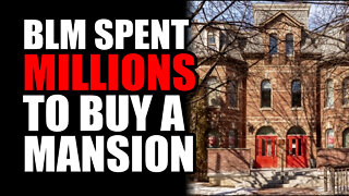 BLM Spent MILLIONS to BUY a Mansion
