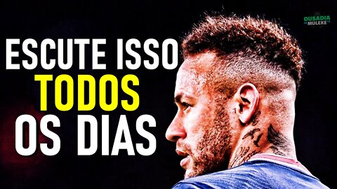 OUÇA ISSO TODOS OS DIAS - MOTIVAÇÃO FUTEBOL