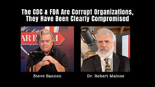 Dr. Robert Malone: The CDC & FDA Are Corrupt Organizations, They Have Been Clearly Compromised