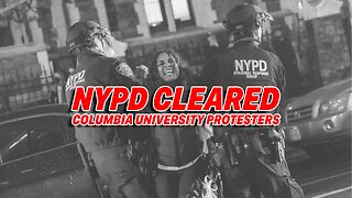 NYPD CLEARS COLUMBIA: MAJORITY ARRESTED IN PRO-PALESTINE PROTEST ARE NOT STUDENTS