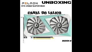 "UNBOXING" - RTX 2060 SUPER 8GB PELADN - AliExpress - NÃO FUI TAXADO