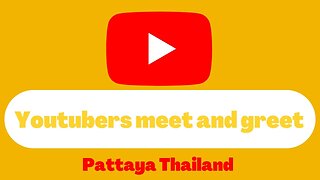 Youtubers meet and greet in Pattaya Thailand