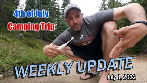 Weekly Update (July 8, 2022): 4th of July Trip! [Free Patreon Bonus Vid]