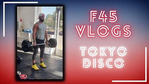 F45 TRAINING VLOG: TOKYO DISCO WORKOUT | Strength