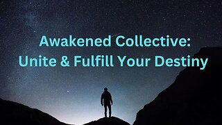 Awakened Collective: Unite & Fulfill Your Destiny ∞The 9D Arcturian Council by Daniel Scranton 4-12