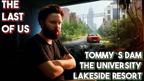The Last Of Us Remake Pc Gameplay Part 1 (Tommy`s Dam, The University, Lakeside Resort)