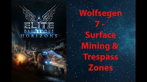 Elite Dangerous: Permit - Wolfsegen - 7 - Surface Mining & Trespass Zones - [00139]