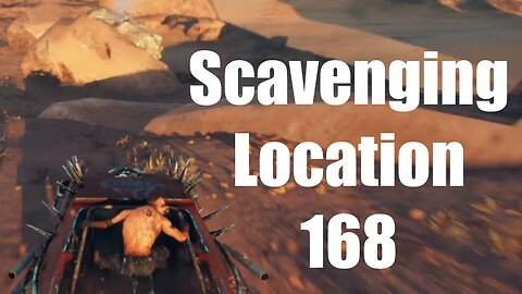 Mad Max Scavenging Location 168