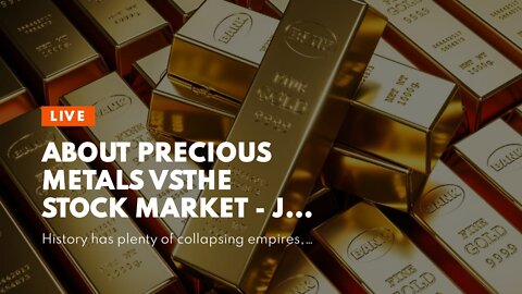 About Precious Metals vsthe Stock Market - JM Bullion