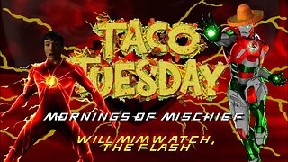 Taco Tuesday - Will Mexican Ironman see The Flash & Retro Game Talk