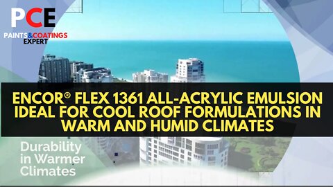 ENCOR® Flex 1361 All-Acrylic Emulsion | Ideal for Cool Roof Formulations in Warm and Humid Climates