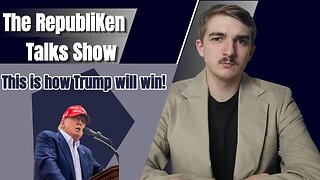 The RepubliKen Talks Show: This is How Trump Wins!