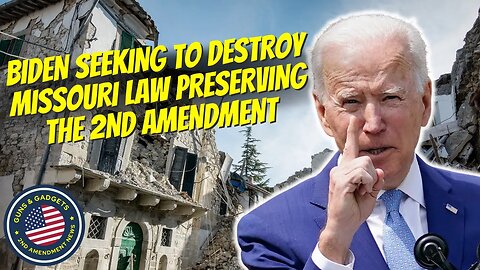Biden Suing To DESTROY Missouri's Second Amendment Preservation Act