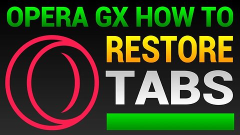 How To Restore Tabs In Opera GX Browser (Open Closed Tabs)
