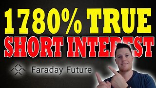 Faraday TRUE 1780% Short Interest ?! │ Where is Faraday Heading NEXT ⚠️ Faraday Investors MUST Watch