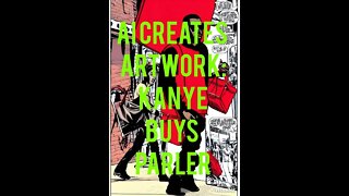 AI Creates Artwork: Kanye Buys Parler