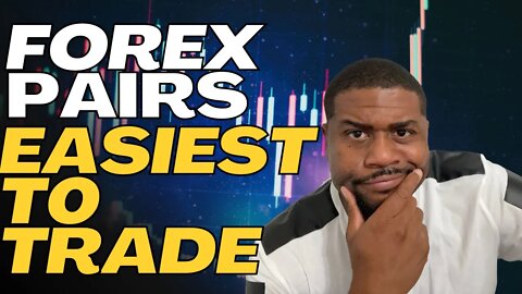Easiest Forex Pairs To Trade: Which To Start With?