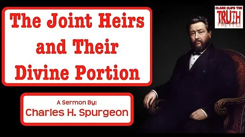 The Joint Heirs and Their Divine Portion | Charles Spurgeon Sermon