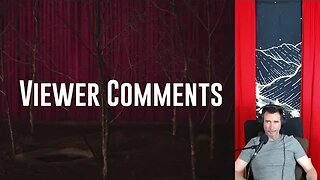 Viewer Comments - Part 1