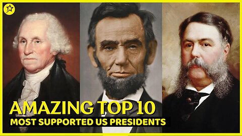 AMAZING Top 10: Most Supported PRESIDENTS in American History