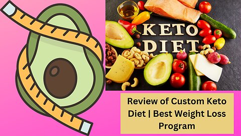 Review of Custom Keto Diet | Best Weight Loss Program