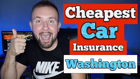 Cheapest Car Insurance In Washington - Great Price And Coverage Best Rates In WA